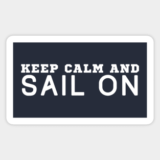 Keep Calm And Sail On Sticker